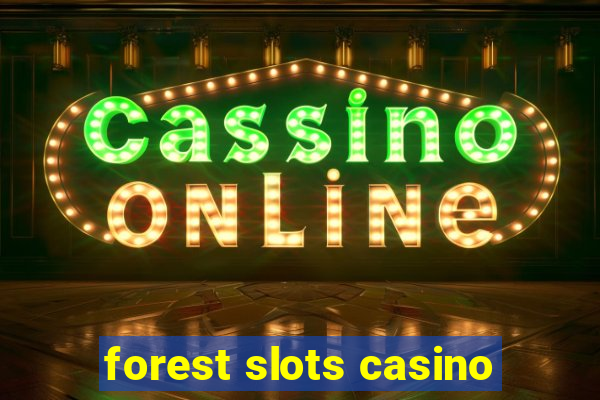 forest slots casino