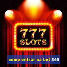 como entrar na bet 365