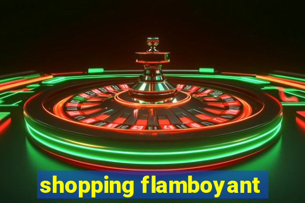 shopping flamboyant