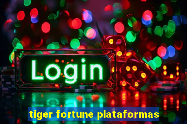 tiger fortune plataformas