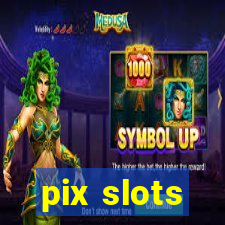 pix slots