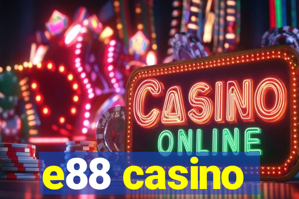 e88 casino