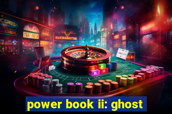 power book ii: ghost