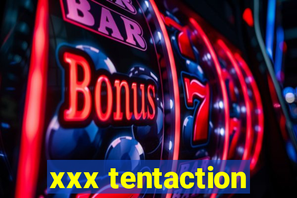 xxx tentaction