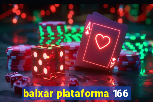 baixar plataforma 166