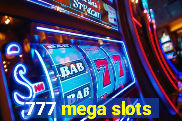 777 mega slots