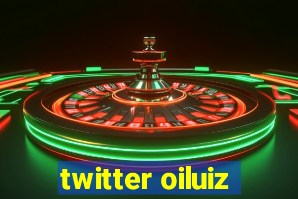 twitter oiluiz