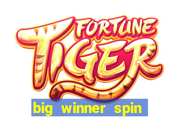 big winner spin and win