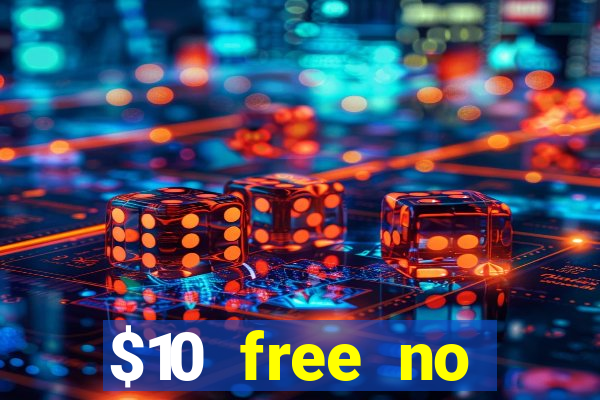 $10 free no deposit mobile casino