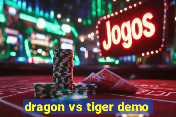 dragon vs tiger demo