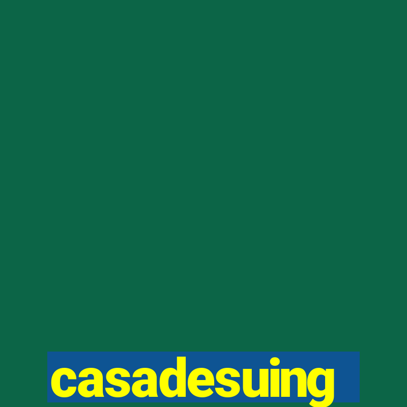 casadesuing