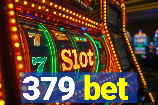 379 bet