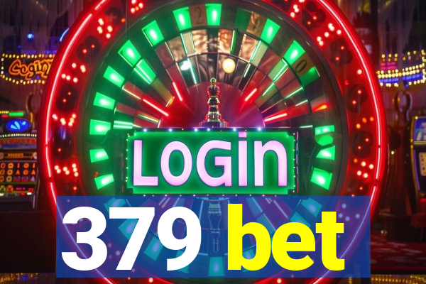 379 bet