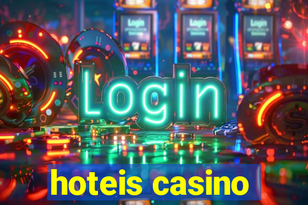 hoteis casino