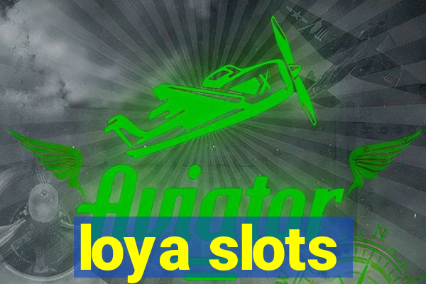 loya slots