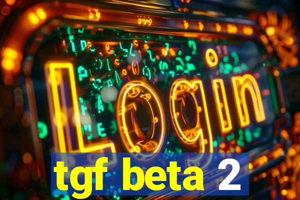 tgf beta 2