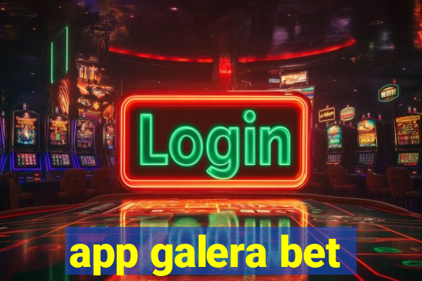 app galera bet