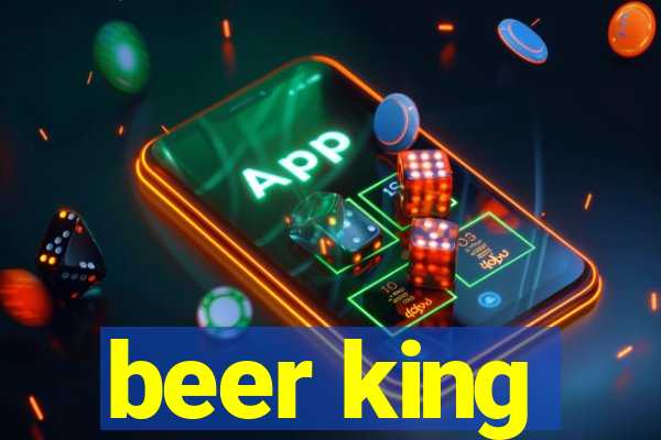 beer king