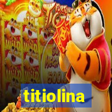 titiolina