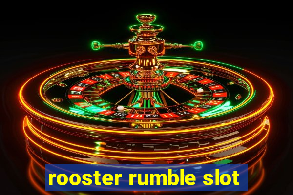 rooster rumble slot