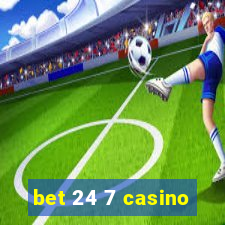 bet 24 7 casino