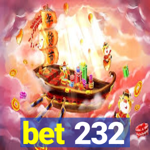 bet 232