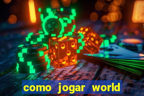 como jogar world of warcraft