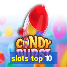 slots top 10