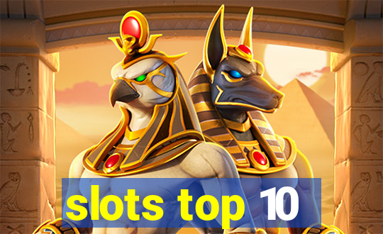 slots top 10