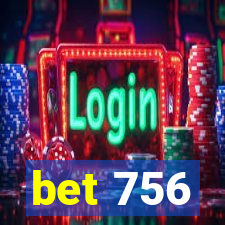 bet 756