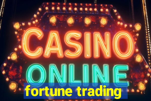 fortune trading