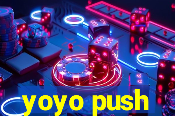 yoyo push