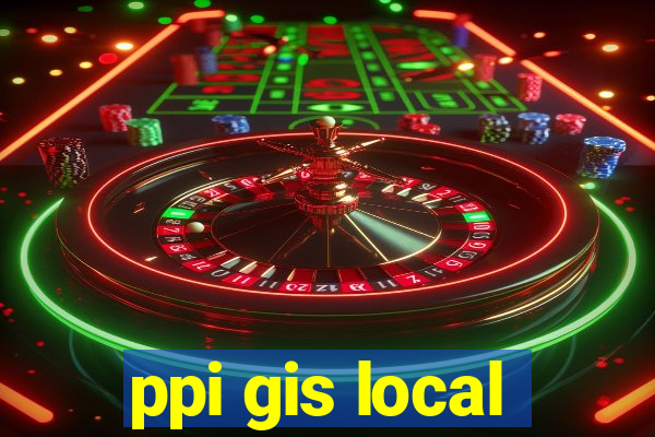 ppi gis local