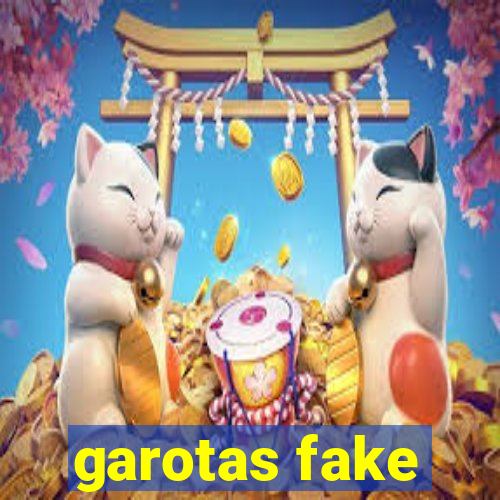 garotas fake