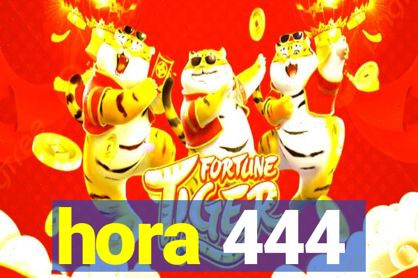 hora 444