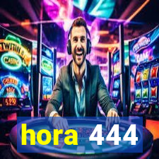 hora 444