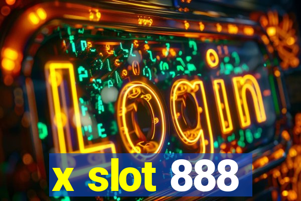 x slot 888