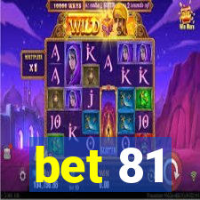 bet 81