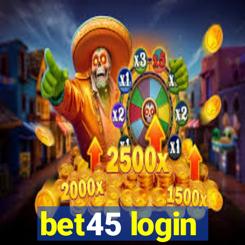 bet45 login