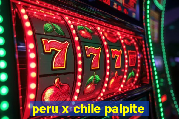 peru x chile palpite