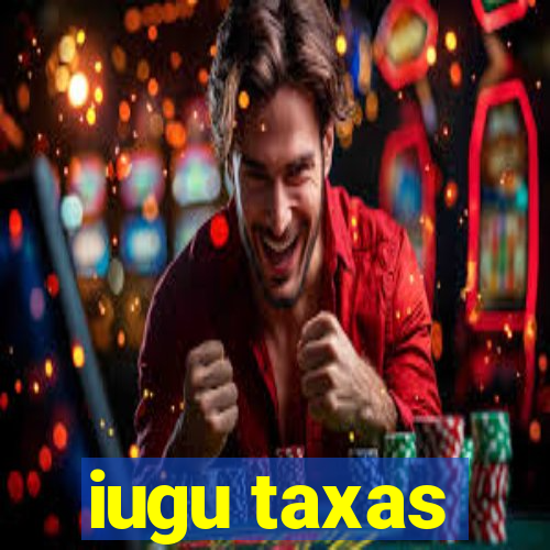 iugu taxas