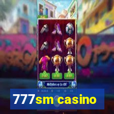 777sm casino