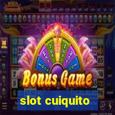 slot cuiquito