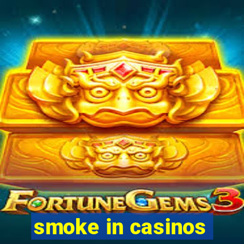 smoke in casinos