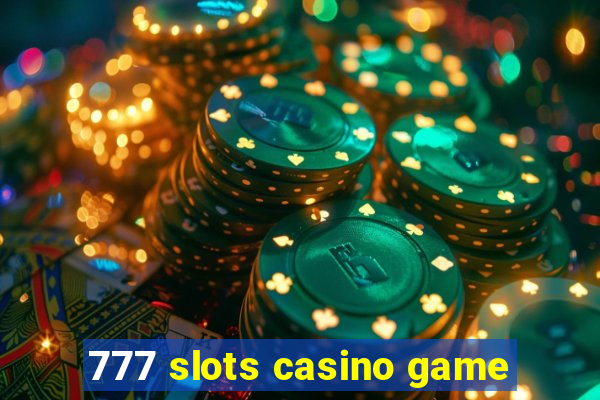 777 slots casino game