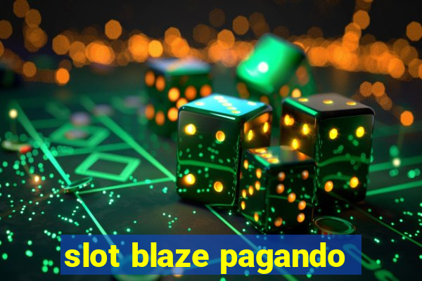 slot blaze pagando