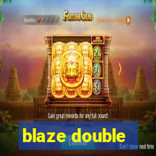 blaze double