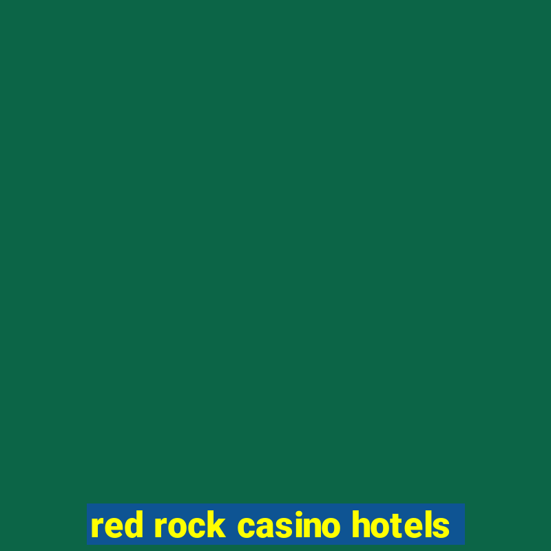 red rock casino hotels