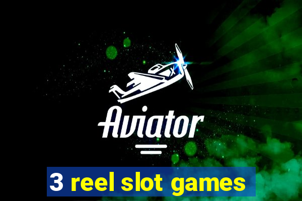 3 reel slot games