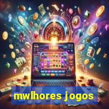 mwlhores jogos